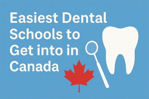 Easiest dental schools to get into in Canada